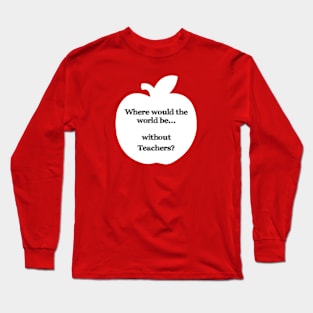 Without Teachers Long Sleeve T-Shirt